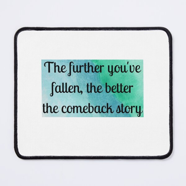 Item preview, Comeback Quote designed and sold by JP--Designs.