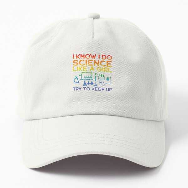 Funny Know Science Like A Girl Cool Scientific Dad Hat
