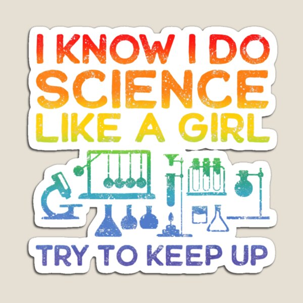 Funny Know Science Like A Girl Cool Scientific Magnet