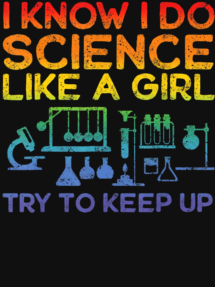 Lustig Wissen Sie Wissenschaft wie ein Mädchen Cool Scientific von truongkhanhvy