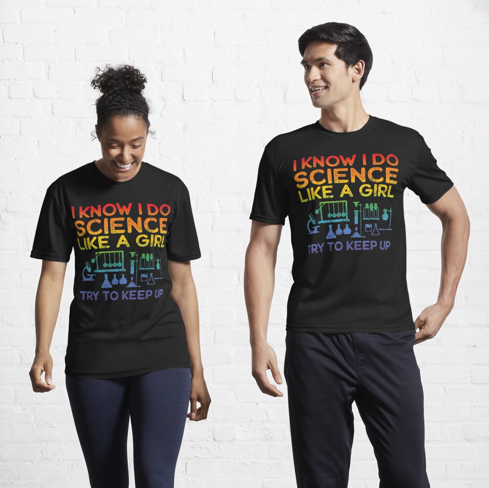Funny Know Science Like A Girl Cool Scientific Active T-Shirt