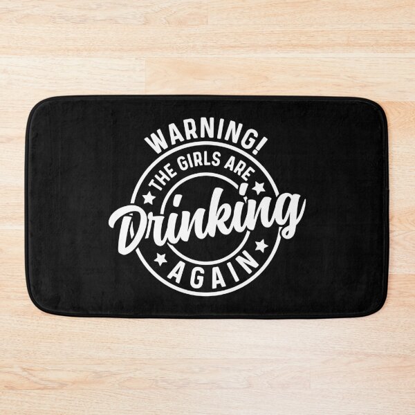 Item preview, Warning The Girls Are Drinking Again designed and sold by ohmier.