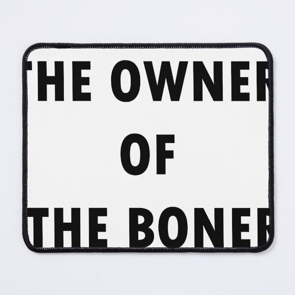 Item preview, The owner of the boner designed and sold by Royal Blue Clothing.