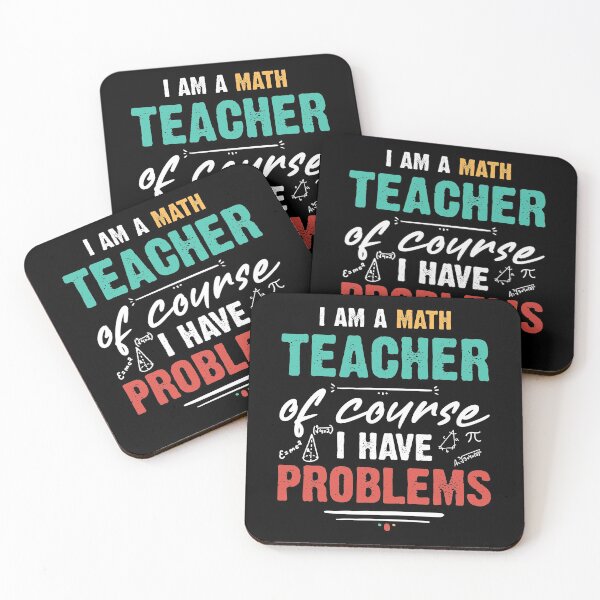 Item preview, I am A Math Teacher Of Course I Have Problems ,  Best Gift Idea For Math Teachers, World Teachers Day 2021 designed and sold by RedHive.