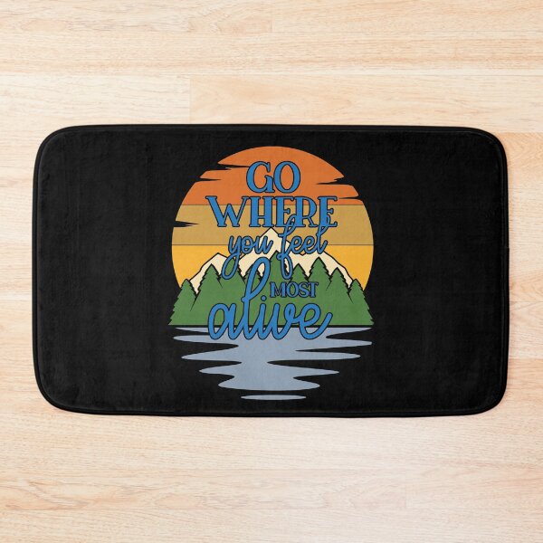 Item preview, Go Where You Feel Most Alive Hiking designed and sold by RoguePixel.