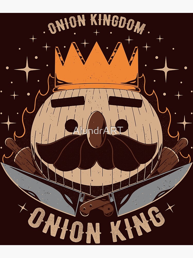 "The Onion King" Poster for Sale by AlundrART Redbubble