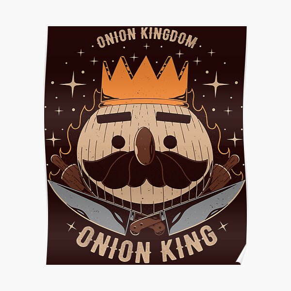 "The Onion King" Poster for Sale by AlundrART Redbubble