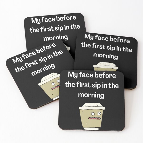 Item preview, My face before the first sip in the morning designed and sold by DylAtho8.