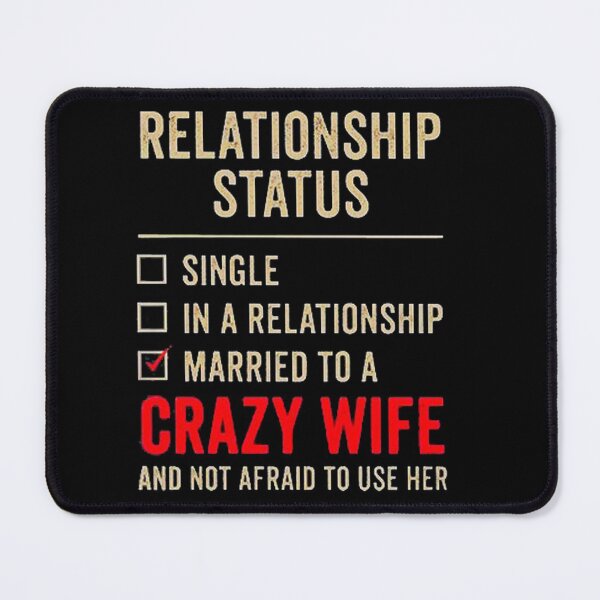 Item preview, Relationship Status Married To A Crazy Wife And Not Afraid To Use Her designed and sold by ghazalish.