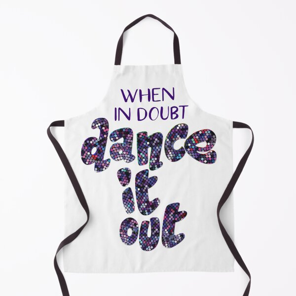 Item preview, When In Doubt Dance It Out designed and sold by Martini-Four.