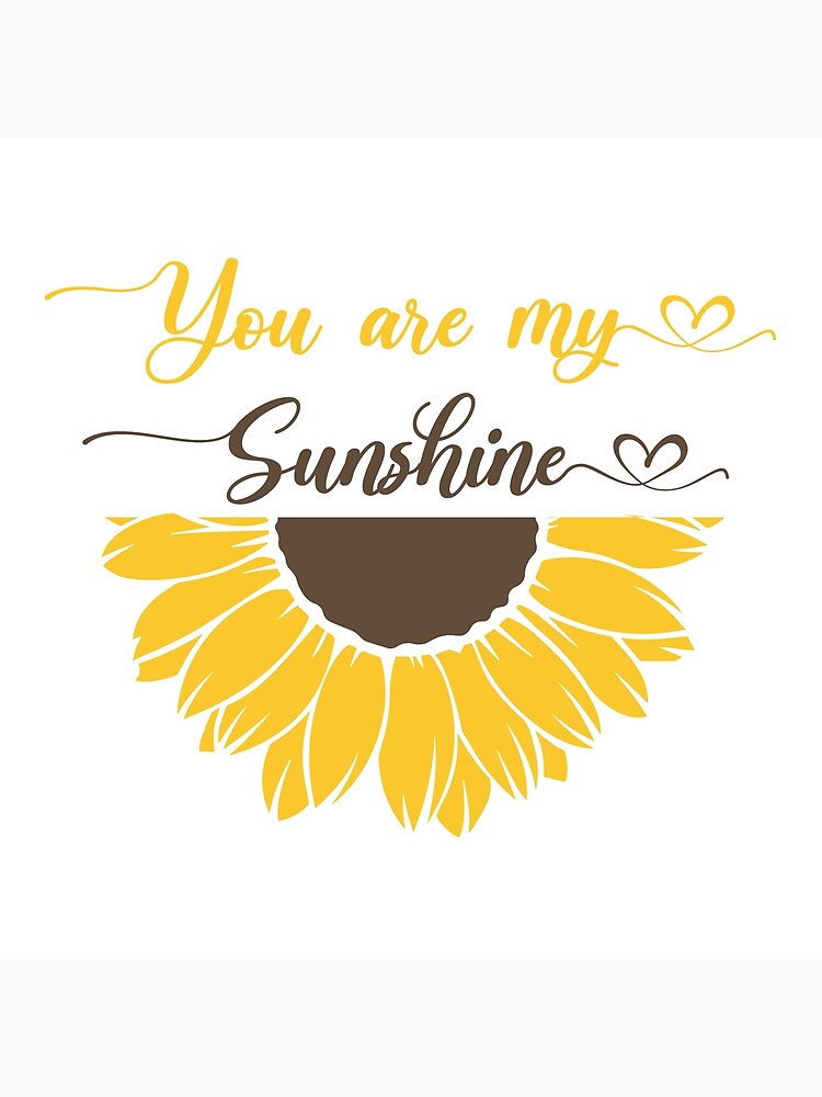 Lámina rígida «Eres mi sol, regalo de girasol para los amantes del girasol.»  de mehdi10c | Redbubble