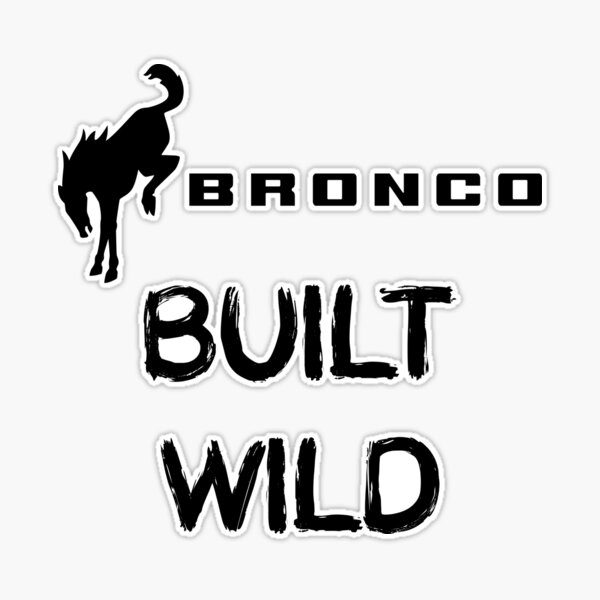 Ford Bronco - Built Wild