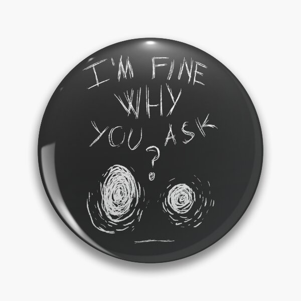 Item preview, I'm fine why you ask? designed and sold by NotArtShirts.