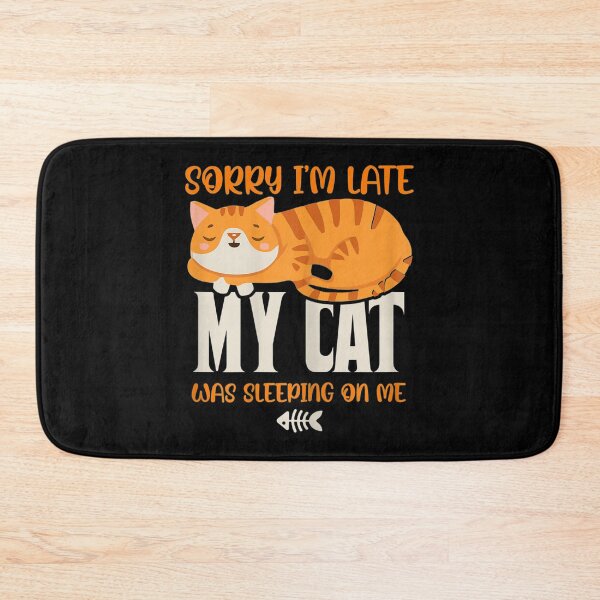 Item preview, Sorry I'm Late My Cat Was Sitting On Me - Cat Lover  designed and sold by AlvaShop.
