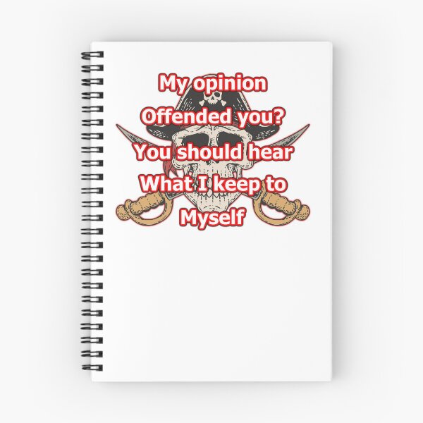 Item preview, My opinion offended you? designed and sold by OleKurmudgeon.
