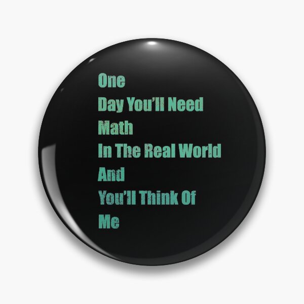 Item preview, One Day You 'll Need Math In Real world and You'll Think Of Me designed and sold by freeArt10.