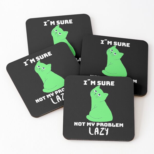 Item preview, Not my problem lazy - the cat makes it clear how lazy it is designed and sold by emm-j.