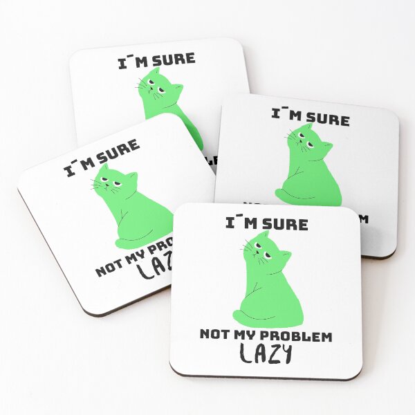 Item preview, Not my problem lazy - the cat makes it clear how lazy it is designed and sold by emm-j.