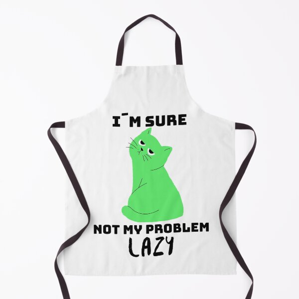 Item preview, Not my problem lazy - the cat makes it clear how lazy it is designed and sold by emm-j.
