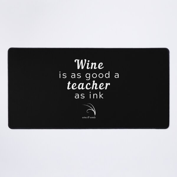Item preview, Wine quote wine is as good a teacher as ink B designed and sold by wineandwords.