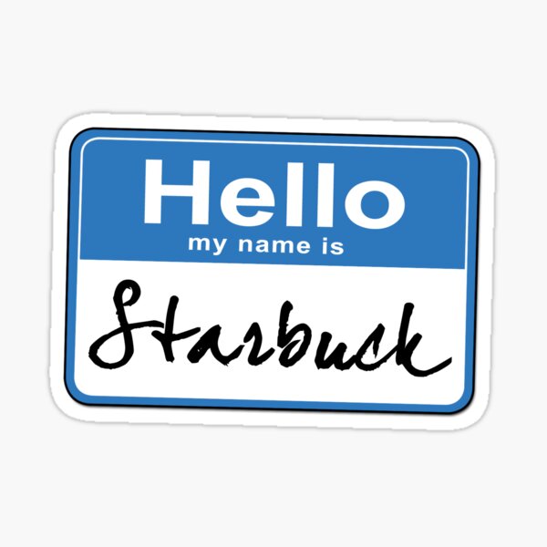 Hello My Name Is Starbuck Sticker