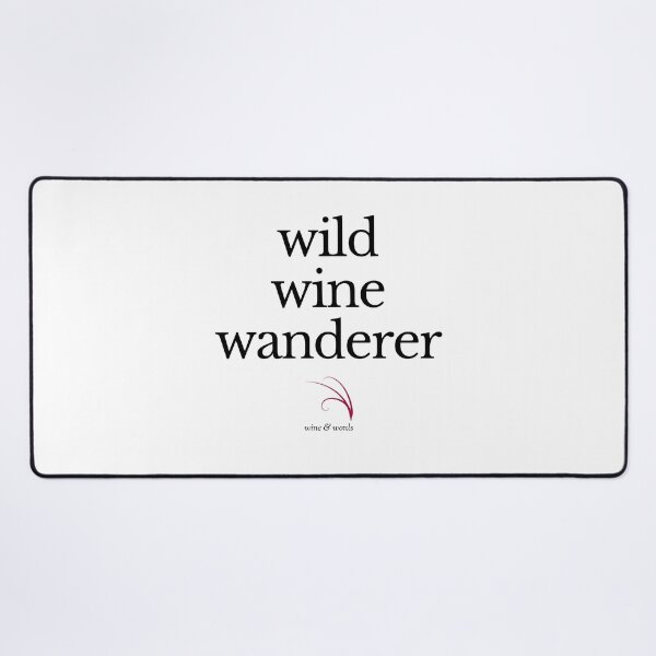 Item preview, Wine quote wild wine wanderer designed and sold by wineandwords.