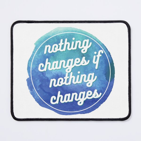 Item preview, Nothing changes if nothing changes designed and sold by wilder-mind.