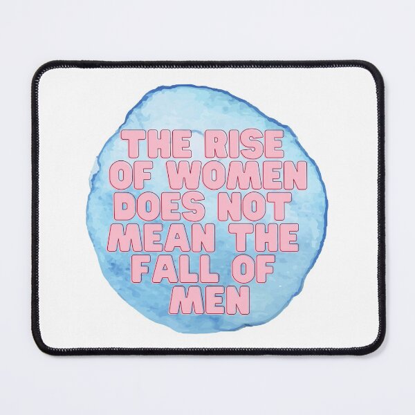 Item preview, THE RISE OF WOMEN DOES NOT MEAN THE FALL OF MEN designed and sold by wilder-mind.