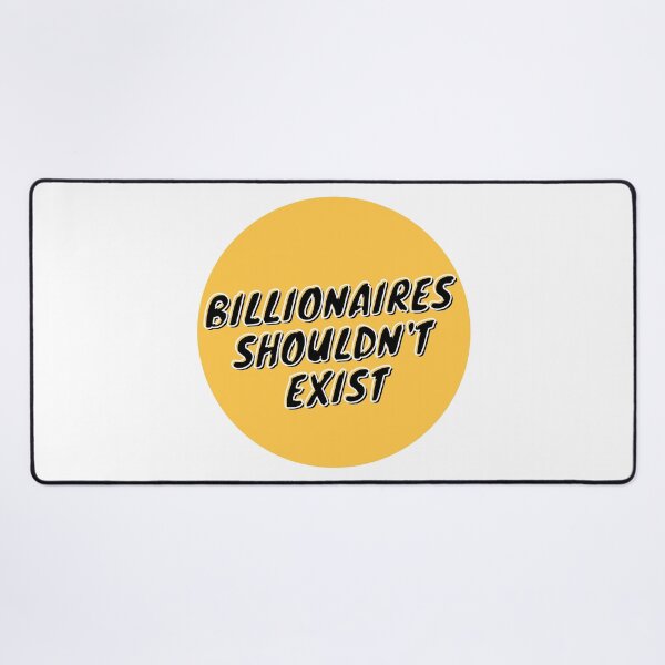 Item preview, Billionaires shouldn't exist designed and sold by wilder-mind.