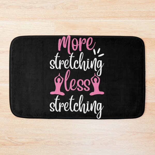 Item preview, More Stretching Less Stretching Yoga Quotes designed and sold by D3monic.
