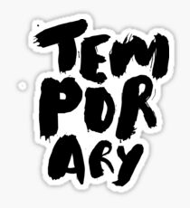 TEMPORARY Sticker