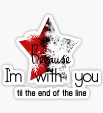 Im With You Till the End of Line: Stickers | Redbubble