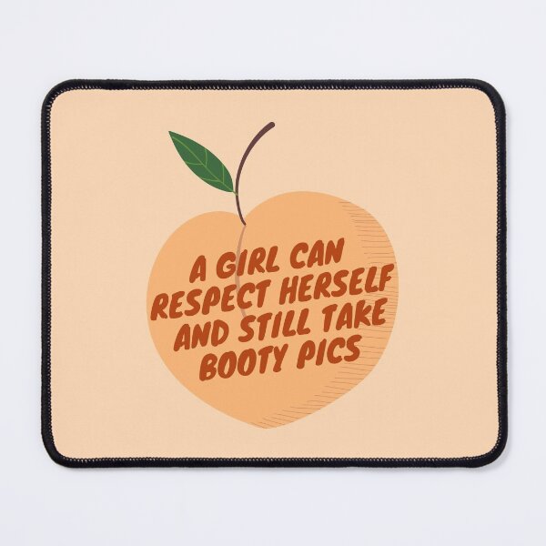 Item preview, A girl can respect herself and still take booty pics designed and sold by wilder-mind.