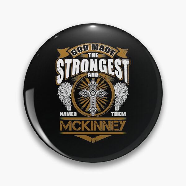 Item preview, Mckinney Name T Shirt - God Found Strongest And Named Them Mckinney Gift Item Tee designed and sold by kimbowen43.