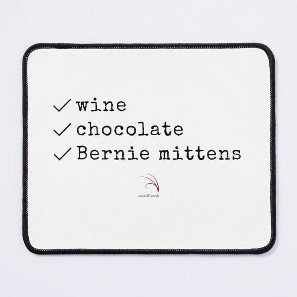 Item preview, Wine quote - wine, chocolate, Bernie mittens designed and sold by wineandwords.