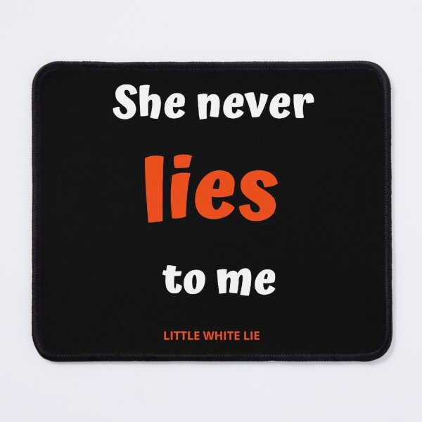 Item preview, She never lies to me designed and sold by TrulyRested.