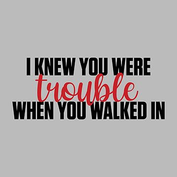 I Knew You Were Trouble. - song and lyrics by Taylor Swift