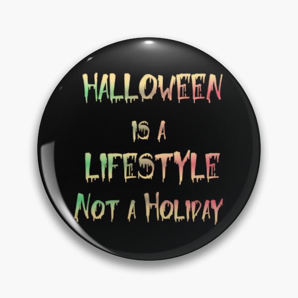 Item preview,  Halloween is a lifestyle not a holiday designed and sold by funnyhalloween.