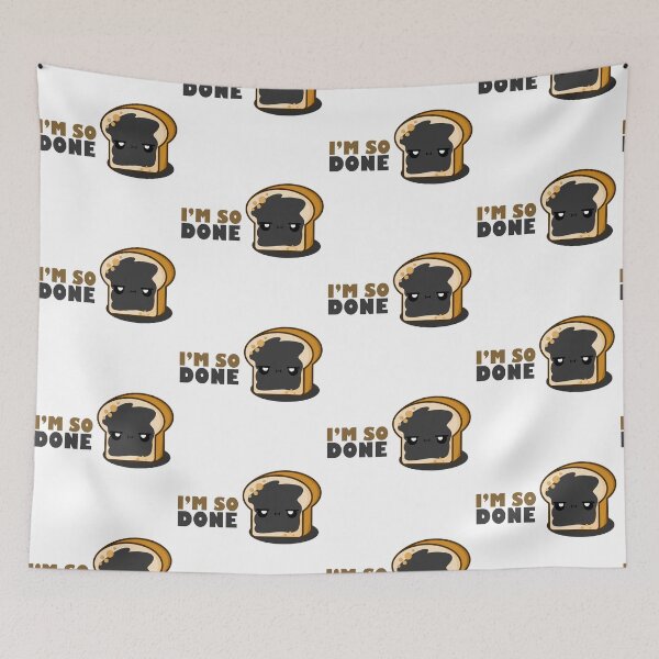 Item preview, Cute Cartoon Bread || I'm So Done || Toast designed and sold by cookingwithten.