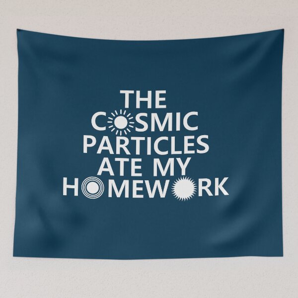 Item preview, Cosmic Particles Ate My Homework  designed and sold by DaltonSays.