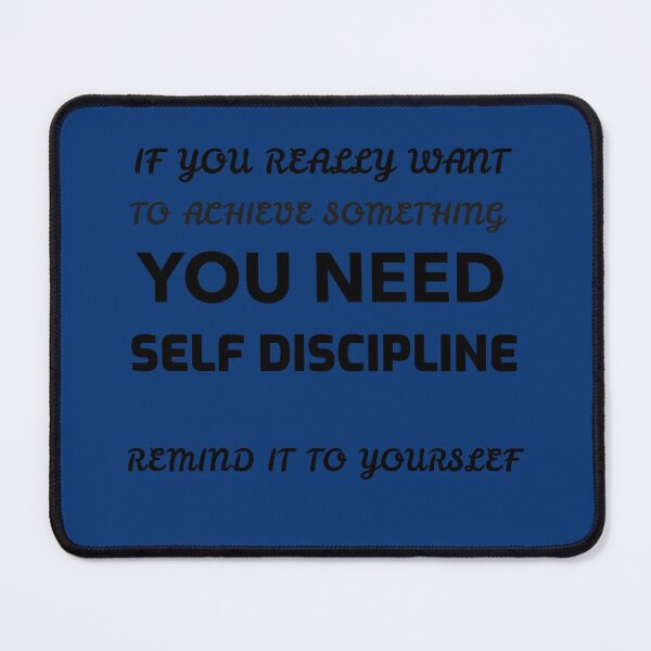 Item preview, IF YOU REALLY WANT TO ACHIEVE SOMETHING YOU NEED SELF DISCIPLINE designed and sold by A-shell.