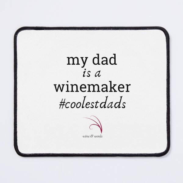 Item preview, Wine quote coolestdads my dad is a winemaker designed and sold by wineandwords.