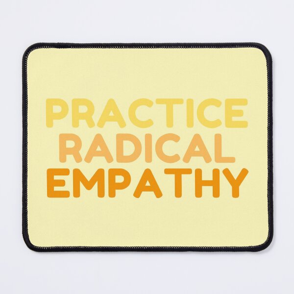 Item preview, PRACTICE RADICAL EMPATHY designed and sold by wilder-mind.