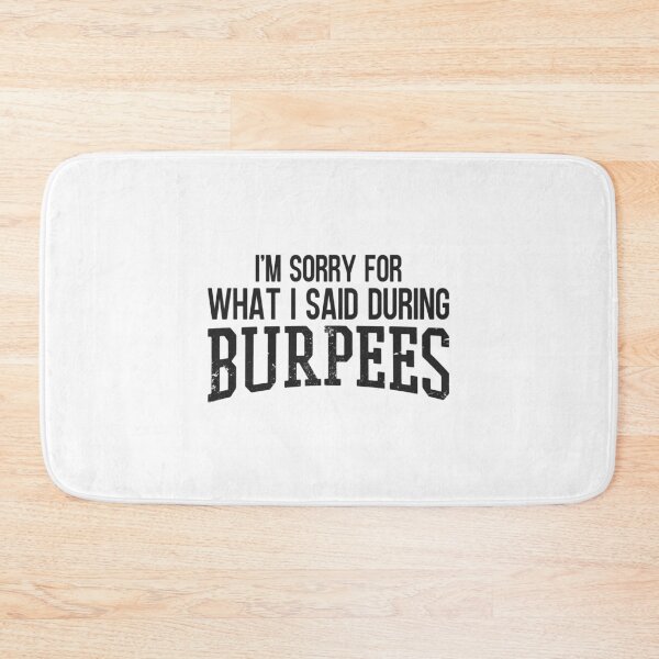 Item preview, I'm Sorry For What I Said During Burpees designed and sold by JulianoZn97.