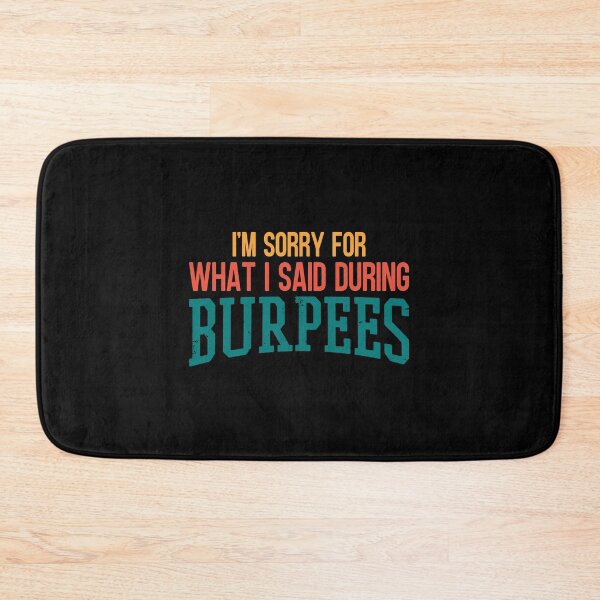 Item preview, I'm Sorry For What I Said During Burpees designed and sold by JulianoZn97.