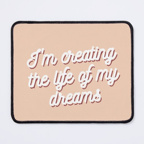 Item preview, I'm creating the life of my dreams designed and sold by wilder-mind.