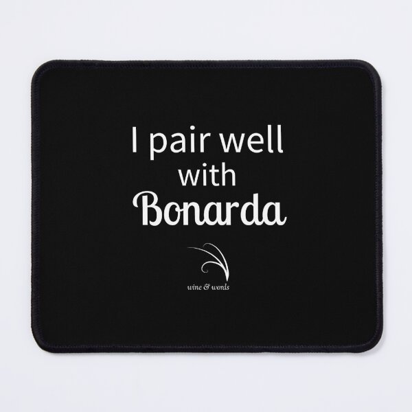 Item preview, Wine quote I pair well with Bonarda B designed and sold by wineandwords.