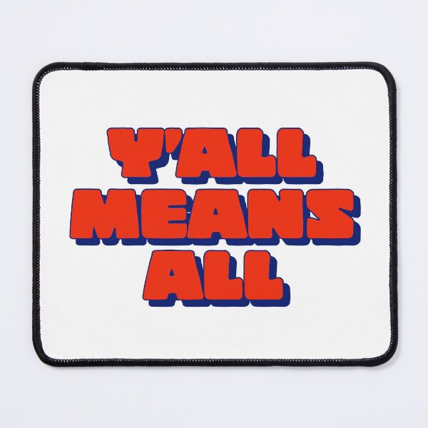 Item preview, Y’ALL MEANS ALL - TEXAS - TEXAS LIFE - TEXAN designed and sold by Tropical Blood.