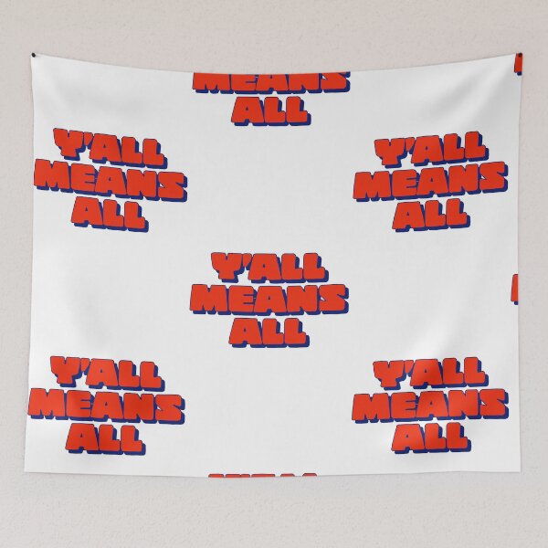 Item preview, Y’ALL MEANS ALL - TEXAS - TEXAS LIFE - TEXAN  designed and sold by Tropical Blood.