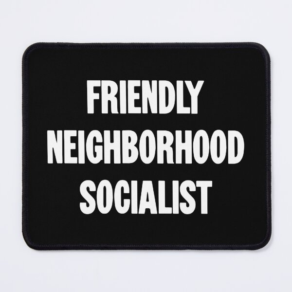 Item preview, Friendly Neighborhood Socialist designed and sold by Good-Looking Corpse.